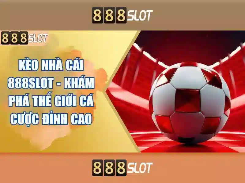 888slot - Nền tảng chơi slot trực tuyến tại Việt Nam