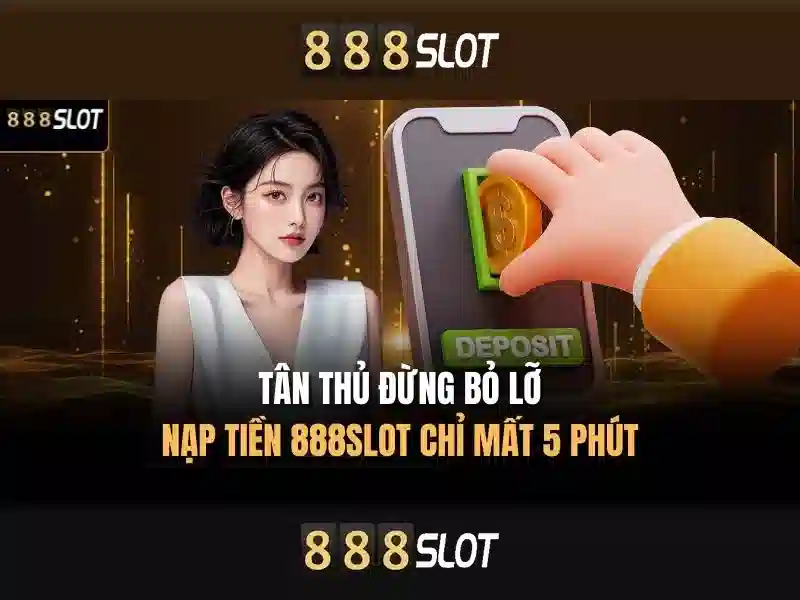 888slot - trải nghiệm chơi slot trực tuyến đỉnh cao